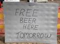 'Free beer here tomorrow.' Photo: Jordan Treloar